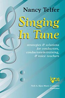 VIEW PDF EBOOK EPUB KINDLE Singing in tune: Strategies & solutions for conductors, conductors-in-tra