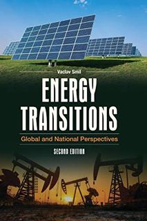 Get [EPUB KINDLE PDF EBOOK] Energy Transitions: Global and National Perspectives by  Vaclav Smil 💛
