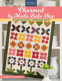 [View] [PDF EBOOK EPUB KINDLE] Charmed by Moda Bake Shop: A Dozen Delightful Charm Pack Quilts by  L