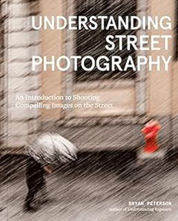 [Get] [KINDLE PDF EBOOK EPUB] Understanding Street Photography: An Introduction to Shooting Compelli