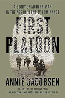[VIEW] [EPUB KINDLE PDF EBOOK] First Platoon: A Story of Modern War in the Age of Identity Dominance
