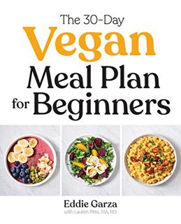 [READ] [EPUB KINDLE PDF EBOOK] The 30-Day Vegan Meal Plan for Beginners by  Eddie Garza &  Lauren Pi
