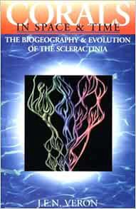 READ EBOOK EPUB KINDLE PDF Corals in Space and Time: The Biogeography and Evolution of the Scleracti