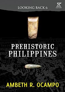 VIEW KINDLE PDF EBOOK EPUB Looking Back 6 : Prehistoric Philippines (Looking Back Series) by  Ambeth