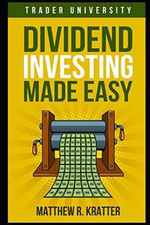 Get EPUB KINDLE PDF EBOOK Dividend Investing Made Easy by  Matthew R. Kratter 💚