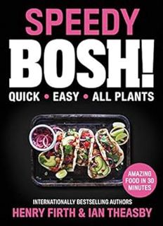 [READ] [PDF EBOOK EPUB KINDLE] Speedy BOSH!: Quick. Easy. All Plants. by Ian Theasby,Henry David Fir