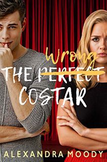READ PDF EBOOK EPUB KINDLE The Wrong Costar: A YA Enemies-to-Lovers Romance (The Wrong Match Book 2)