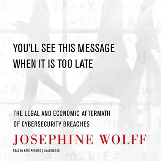 READ PDF EBOOK EPUB KINDLE You'll See This Message When It Is Too Late: The Legal and Economic After