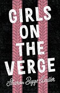 [Read] [PDF EBOOK EPUB KINDLE] Girls on the Verge by Sharon Biggs Waller 📝