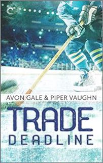 Get [KINDLE PDF EBOOK EPUB] Trade Deadline: A Second Chance Hockey Romance (Hat Trick Book 3) by Avo