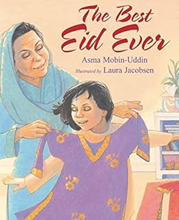 ACCESS EPUB KINDLE PDF EBOOK The Best Eid Ever by Asma Mobin-Uddin,Laura Jacobsen 📪