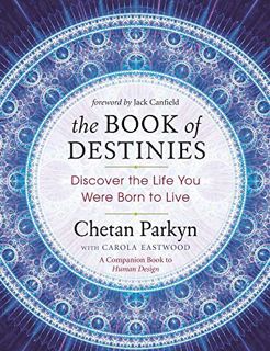 [VIEW] KINDLE PDF EBOOK EPUB The Book of Destinies: Discover the Life You Were Born to Live by  Chet