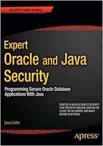 [GET] EPUB KINDLE PDF EBOOK Expert Oracle and Java Security: Programming Secure Oracle Database Appl