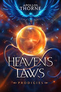 [View] PDF EBOOK EPUB KINDLE Heaven's Laws - Prodigies: A Cultivation Fantasy Epic by  Apollos Thorn