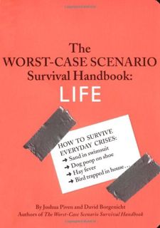 [View] [EPUB KINDLE PDF EBOOK] The Worst-Case Scenario Survival Handbook: LIFE by  Joshua Piven &  D