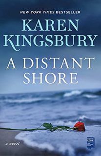 [READ] [EBOOK EPUB KINDLE PDF] A Distant Shore: A Novel by  Karen Kingsbury 📤