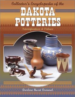 VIEW PDF EBOOK EPUB KINDLE Collector's Encyclopedia of the Dakota Potteries: Identification & Values