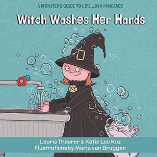 [ACCESS] [EBOOK EPUB KINDLE PDF] Witch Washes Her Hands (A Monster's Guide to Life...in a Pandemic)