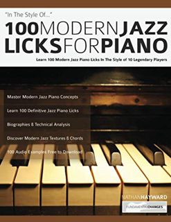 [View] EBOOK EPUB KINDLE PDF 100 Modern Jazz Licks For Piano: Learn 100 Jazz Piano Licks in the Styl