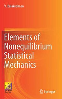 GET [EPUB KINDLE PDF EBOOK] Elements of Nonequilibrium Statistical Mechanics by  V. Balakrishnan 📧