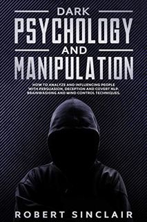 View KINDLE PDF EBOOK EPUB Dark Psychology and Manipulation: How to Analyze and Influencing People w