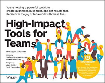 [Access] [KINDLE PDF EBOOK EPUB] High-Impact Tools for Teams: 5 Tools to Align Team Members, Build T