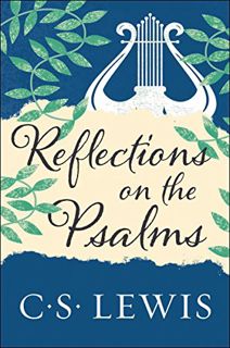 Read PDF EBOOK EPUB KINDLE Reflections on the Psalms by  C. S. Lewis 🎯