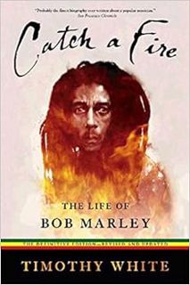 Access KINDLE PDF EBOOK EPUB Catch a Fire: The Life of Bob Marley by Timothy White 🎯