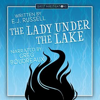 GET [EPUB KINDLE PDF EBOOK] The Lady Under the Lake: Quest Investigations, Book 3 by  E.J. Russell,G