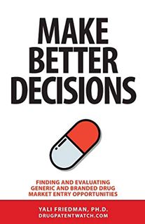 [VIEW] [EPUB KINDLE PDF EBOOK] Make Better Decisions: Finding and Evaluating Generic and Branded Dru