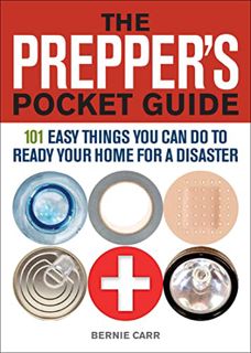 VIEW EPUB KINDLE PDF EBOOK The Prepper's Pocket Guide: 101 Easy Things You Can Do to Ready Your Home