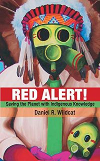 Get PDF EBOOK EPUB KINDLE Red Alert!: Saving the Planet with Indigenous Knowledge (Speaker's Corner)