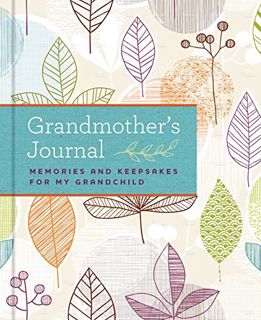 [Access] EPUB KINDLE PDF EBOOK Grandmother's Journal: Memories and Keepsakes for My Grandchild by  B