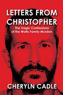 View [EBOOK EPUB KINDLE PDF] Letters from Christopher: The Tragic Confessions of the Watts Family Mu