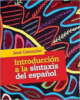 READ KINDLE PDF EBOOK EPUB Introducción a la Sintaxis del Español by José Camacho 💏