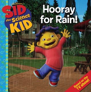 ACCESS [EPUB KINDLE PDF EBOOK] Sid the Science Kid: Hooray for Rain! by  Annie Auerbach 📜