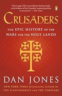 [VIEW] [EPUB KINDLE PDF EBOOK] Crusaders: The Epic History of the Wars for the Holy Lands by Dan Jon