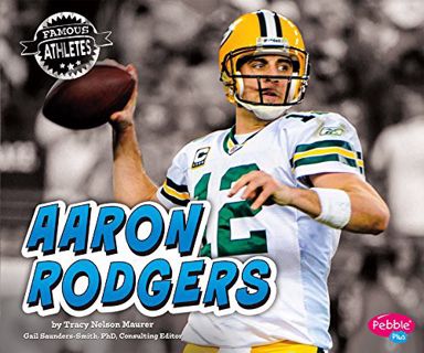 Get KINDLE PDF EBOOK EPUB Aaron Rodgers (Famous Athletes) by  Tracy Nelson Maurer 💔