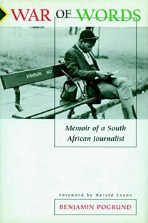 [View] [PDF EBOOK EPUB KINDLE] War of Words: Memoir of a South African Journalist by  Benjamin Pogru