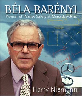 GET [KINDLE PDF EBOOK EPUB] Bela Barenyi: Pioneer of Passive Safety at Mercedes-Benz by  Harry Niema