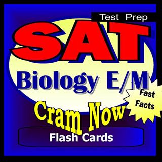 VIEW KINDLE PDF EBOOK EPUB SAT Prep Test BIOLOGY E/M Flash Cards--CRAM NOW!--SAT 2 Exam Review Book