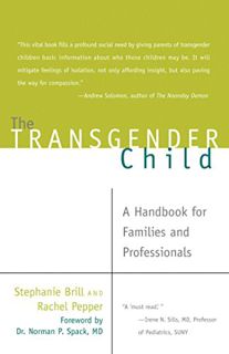 Access [PDF EBOOK EPUB KINDLE] The Transgender Child: A Handbook for Families and Professionals by
