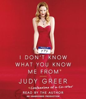 [ACCESS] [EBOOK EPUB KINDLE PDF] I Don't Know What You Know Me From: Confessions of a Co-Star by  Ju