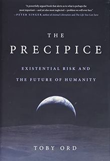[Get] EBOOK EPUB KINDLE PDF The Precipice: Existential Risk and the Future of Humanity by  Toby Ord