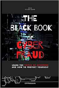 VIEW [EBOOK EPUB KINDLE PDF] THE BLACK BOOK OF CYBER FRAUD: Learn the tricks of cyber fraudsters and