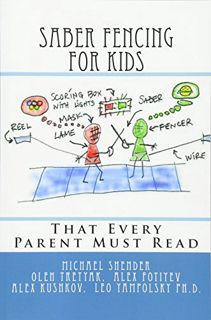 ACCESS PDF EBOOK EPUB KINDLE Saber Fencing for Kids: That Every Parent Must Read by  Michael Shender