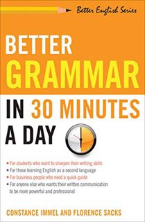 [Read] [KINDLE PDF EBOOK EPUB] Better Grammar in 30 Minutes a Day (Better English) by  Constance Imm