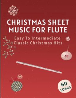 [VIEW] [PDF EBOOK EPUB KINDLE] Christmas Sheet Music For Flute: 60 Easy To Intermediate Classic Chri