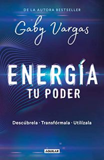 VIEW [KINDLE PDF EBOOK EPUB] Energía: tu poder: Descúbrela, transfórmala, utilízala (Spanish Edition