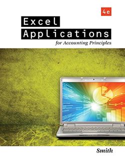 ACCESS KINDLE PDF EBOOK EPUB Excel Applications for Accounting Principles by  Gaylord N. Smith 📦
